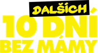 Dalších 10 dní bez mámy