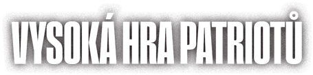 Vysoká hra patriotů